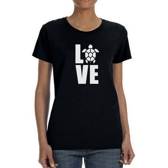 Love Turtle Shell Graphic Quote Women T-Shirt, Female Medium