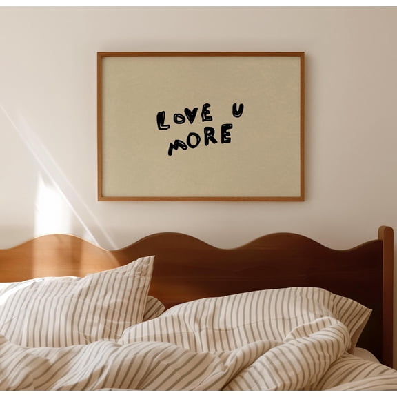 Love U More Print Trendy Neutral Wall Art ( Horizontal) unframed