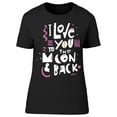thumbnail image 1 of Love U To The Moon And Back T-Shirt Women -Image by Shutterstock, Female Small, 1 of 2