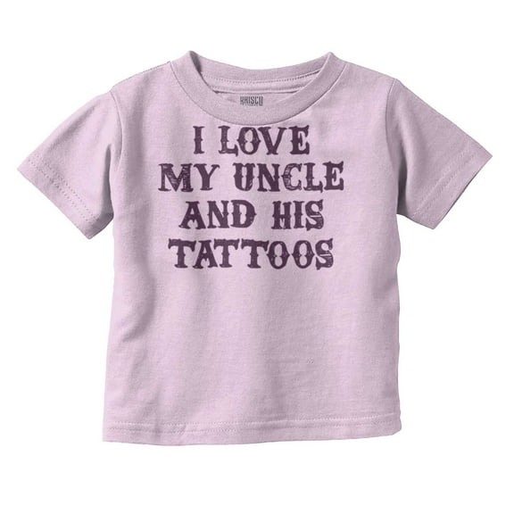 Love Uncle Tattoos Cute Rebellious Toddler Boy Girl T Shirt Infant Toddler Brisco Brands 12M