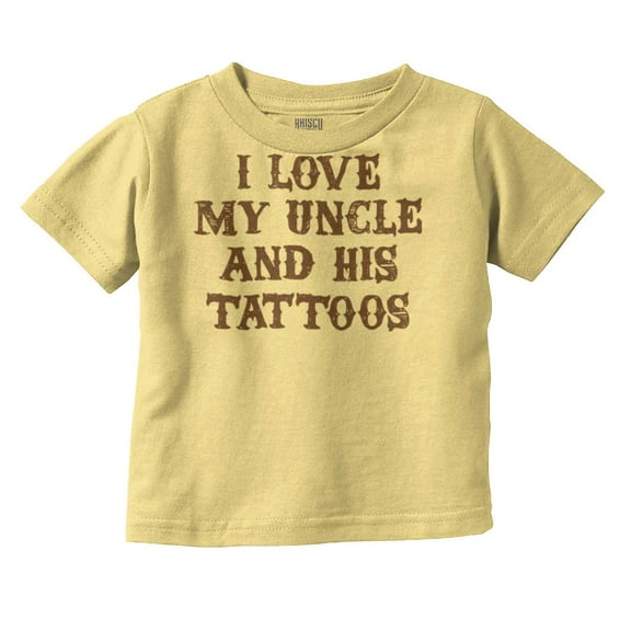 Love Uncle Tattoos Cute Rebellious Toddler Boy Girl T Shirt Infant Toddler Brisco Brands 2T