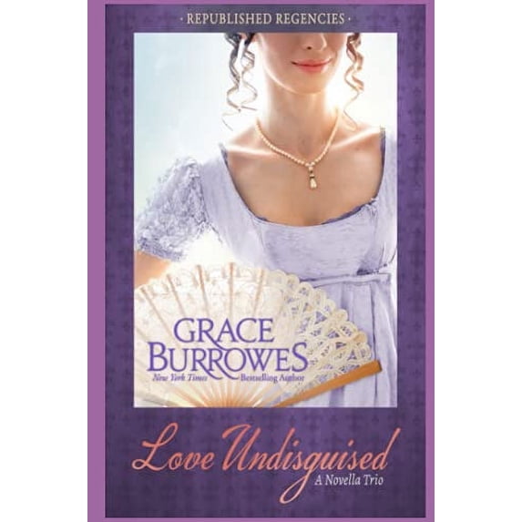 Pre-Owned Love Undisguised: Three PREVIOUSLY PUBLISHED Regency Novellas, 9781952443633, 1952443636, Paperback,