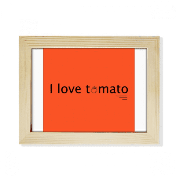 Love Vegetables Fruit Tomato Desktop Photo Frame Picture Art Decoration Painting 6x8 inch