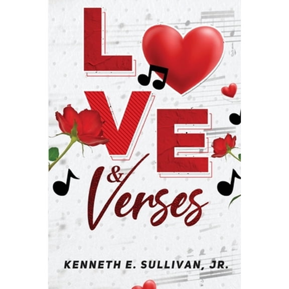 Love & Verses (Paperback) by Kenneth E Sullivan Jr