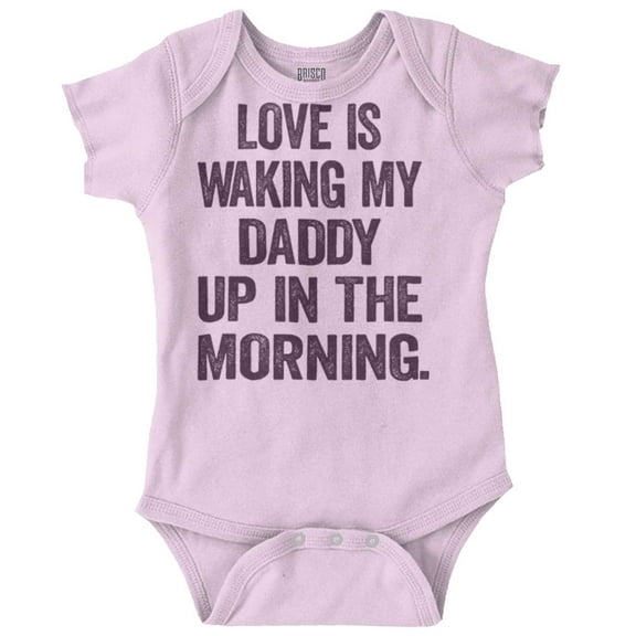 Love Waking Daddy in the Morning Joke Romper Boys or Girls Infant Baby Brisco Brands 12M