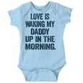 thumbnail image 1 of Love Waking Daddy in the Morning Joke Romper Boys or Girls Infant Baby Brisco Brands 12M, 1 of 6