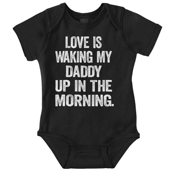 Love Waking Daddy in the Morning Joke Romper Boys or Girls Infant Baby Brisco Brands 24M