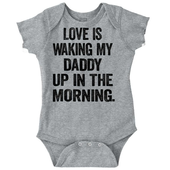 Love Waking Daddy in the Morning Joke Romper Boys or Girls Infant Baby Brisco Brands 24M