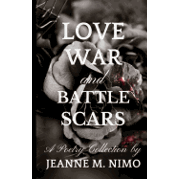 Love, War & Battle Scars (Paperback)