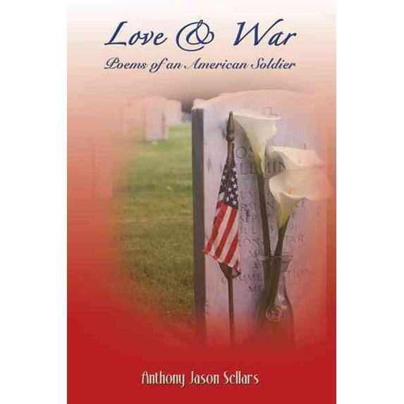 Love & War : Poems of an American Soldier
