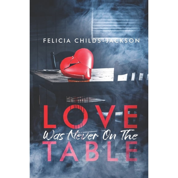 Love Was Never On The Table, (Paperback)