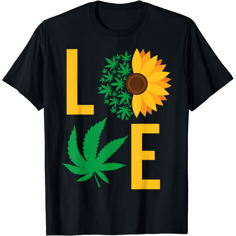 Love Weed Sunflower T-Shirt Love Weed Sunflower T-Shirt