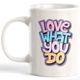 thumbnail image 1 of Love What You Do 11oz Coffee Mug, 1 of 2
