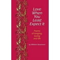thumbnail image 1 of Love When You Least Expect: Poems of Longing, Loving and Life (Hardcover), 1 of 1