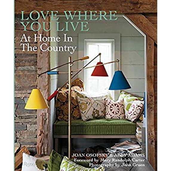Pre-Owned Love Where You Live : At Home in the Country (Hardcover) 9780789334398