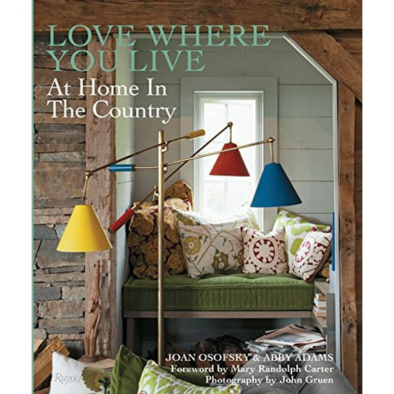 Pre-Owned Love Where You Live: At Home in the Country (Hardcover) 0847840069 9780847840069