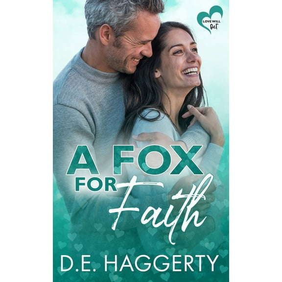 Love Will Out A Fox for Faith: a single mom later in life romantic comedy, Book 4, (Paperback)
