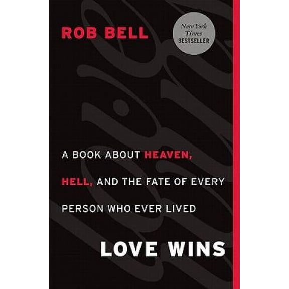 Pre-Owned Love Wins: A Book About Heaven, Hell, and the Fate of Every Person Who Ever Lived (Hardcover) 006204964X 9780062049643