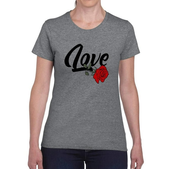 Love With Rose T-Shirt Women -Image by Shutterstock, Female x-Large