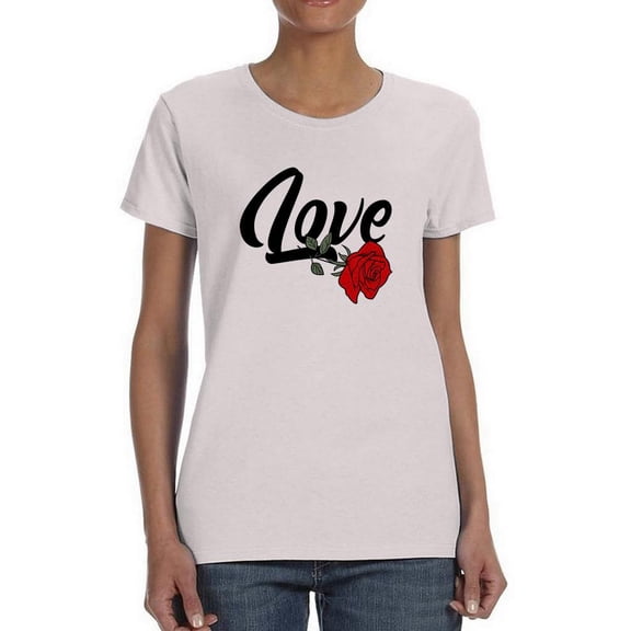 Love With Rose T-Shirt Women -Image by Shutterstock, Female x-Large