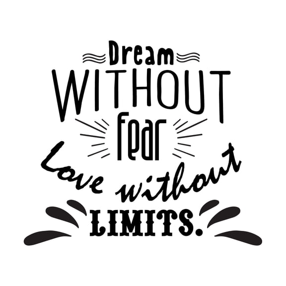 Love Without Limits Dream Without Fear Inspirational Quote Decal Wall Art Sticker Designs Vinyl Stickers For Home House Walls Rooms Windows Bedroom Decoration Size (26x26 inch)