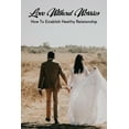 thumbnail image 1 of Love Without Worries: How To Establish Healthy Relationship: How To Keep A Relationship Strong And Happy (Paperback), 1 of 1