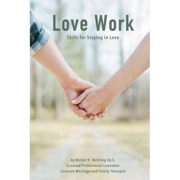 Love Work: Skills For Staying In Love (Paperback)