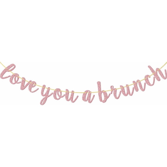 Love You A Brunch Banner - Bridal Shower Engagement Birthday Party Decorations, Party Bunting OrnamentDessert Table Sign, Black Glitter (Rose Gold Glitter)