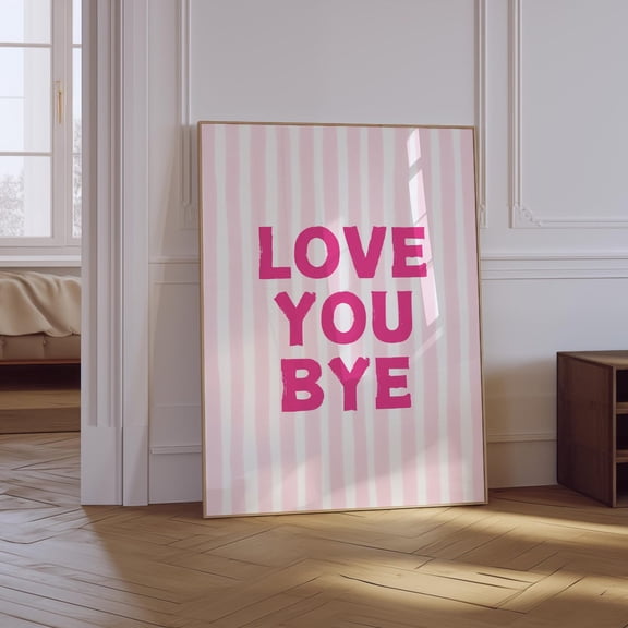 Love You Bye Pink Goodbye Sign Typography Unframed Paper Print