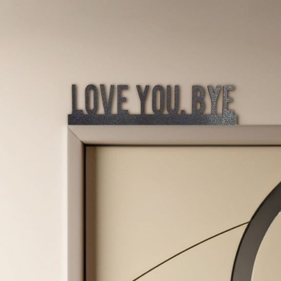 Love You Bye Sign Above Door, Love You Bye Door Topper, Metal Door Topper Wall Decor Love and Warm Family Sign for Office Front Door Bathroom Hallway Entryway Home Decor