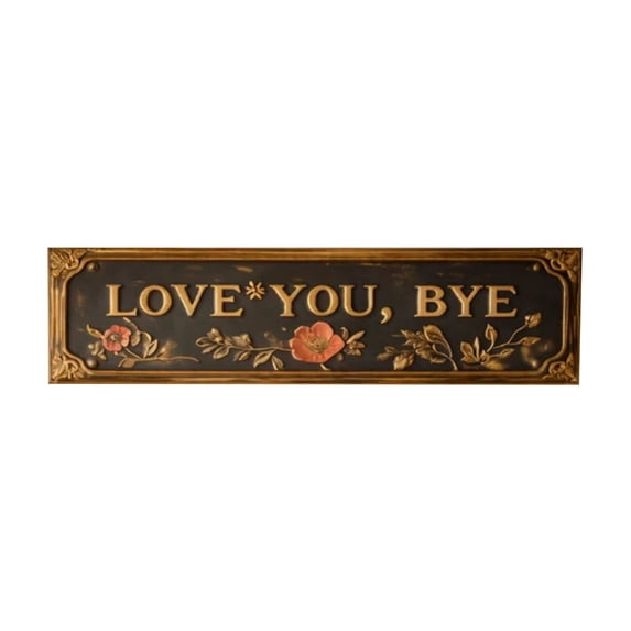 Love You Bye Street Sign Retro Funny Wall Decor Metal Tin Signs, Retro Metal Wall Plaque Decor Fall Season Funny Theme Inappropriate Humor Home College Dorm Decor 16x4 in