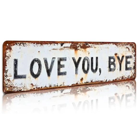 Love You, Bye – Vintage Metal Wall Sign, Love You Bye Metal Signs, Hallway Entryway Door Signs Decor, 16 X 4 Inch Aluminum Rustic Wall Art, Farmhouse Style Hanging Plaque for Decoration(1PC)