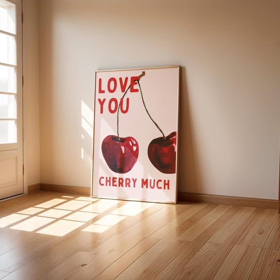 Love You Cherry Much Valentines Wall Art Cherry Kitchen Decor Colourful Aesthetic Kitchen Poster Love Art Last Minute Gift Wall Art, Modern Wall Decor, 8x12 UNFRAMED