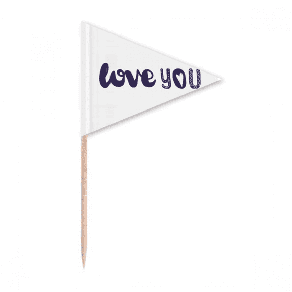 Love You Cute Quote Handwrite Style Toothpick Triangle Cupcake Toppers Flag