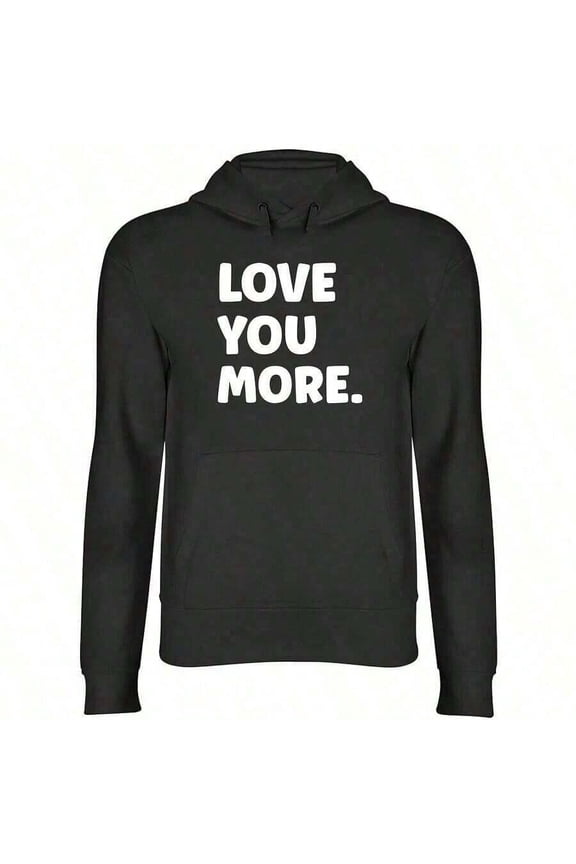 Love You First Mens Womens Hooded Top Hoodie
