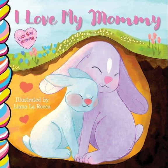 Love You Forever I Love My Mommy 7x7, (Board Book)