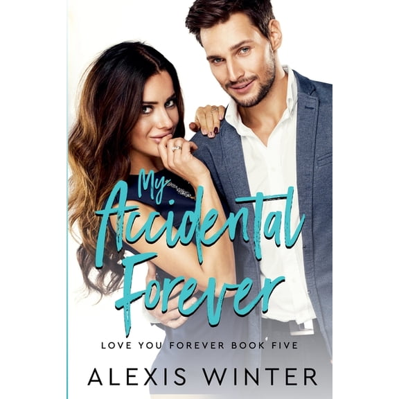 Love You Forever My Accidental Forever, Book 5, (Paperback)