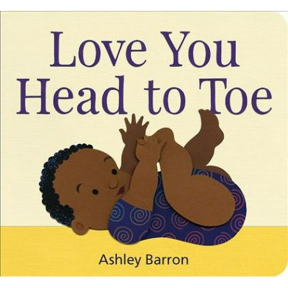 Love You Head to Toe (Hardcover) by Ashley Barron