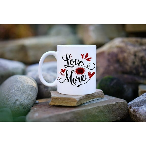 Love You More Heart Mug Romantic Valentines Day Decor Mugs Funny Quote Mug Sarcastic Birthday Gag Gift For Men Couple Mugs Cute Wedding Anniversary Present Coffee Mug Gifts for Wife
