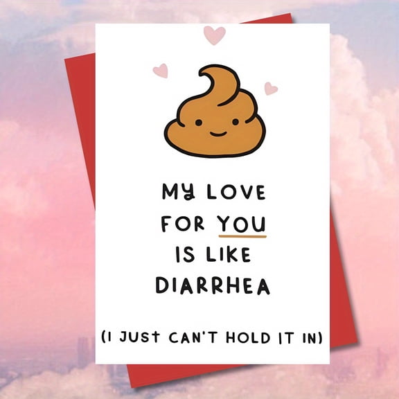 My Love for You is Like Diarrhea Humorous Greeting Card Funny Card with Cute Poop Emoji Blank Inside, Envelope Included Perfect for Romantic Occasions and Lighthearted Fun