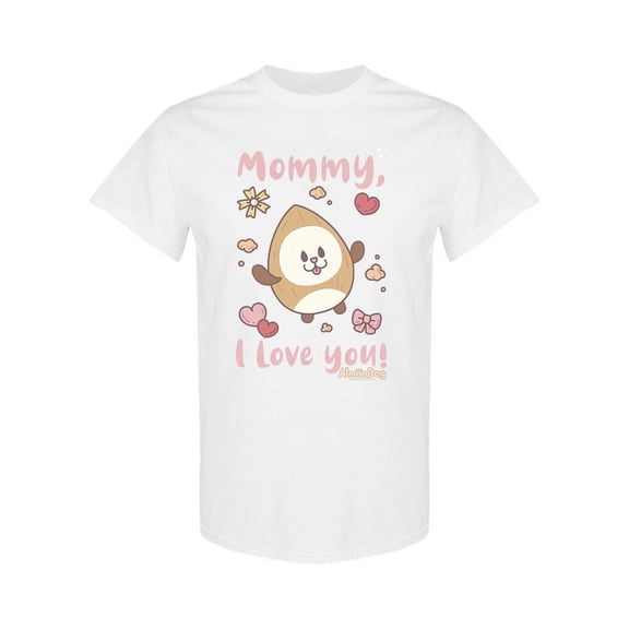 Love You Mommy! Almondog T-Shirt Women -Electural Designs, Female Large