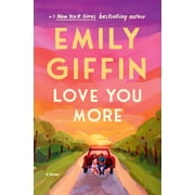 Love You More A Novel Hardcover