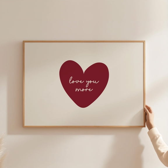 Love You More Burgundy Heart Bedroom Wall Art, Unframed Paper Print Size 8x12