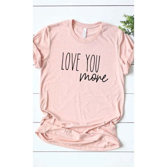 Love You More Graphic Tee T-Shirt PLUS