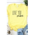 thumbnail image 1 of Love You More Graphic Tee T-Shirt, 1 of 8