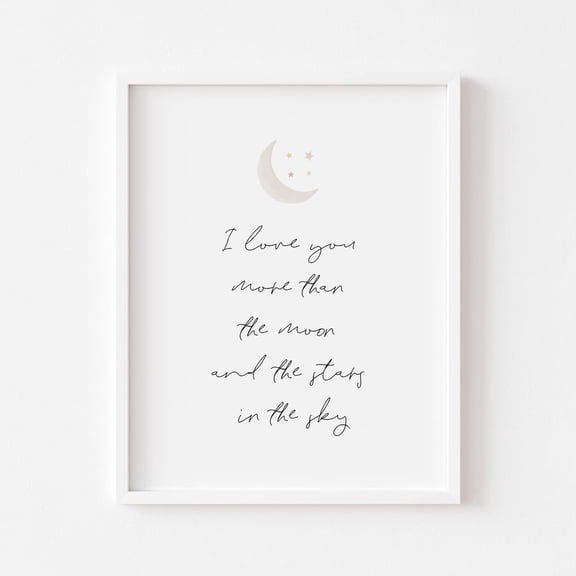 Love You More Moon And Stars Print, Nursery Wall Art