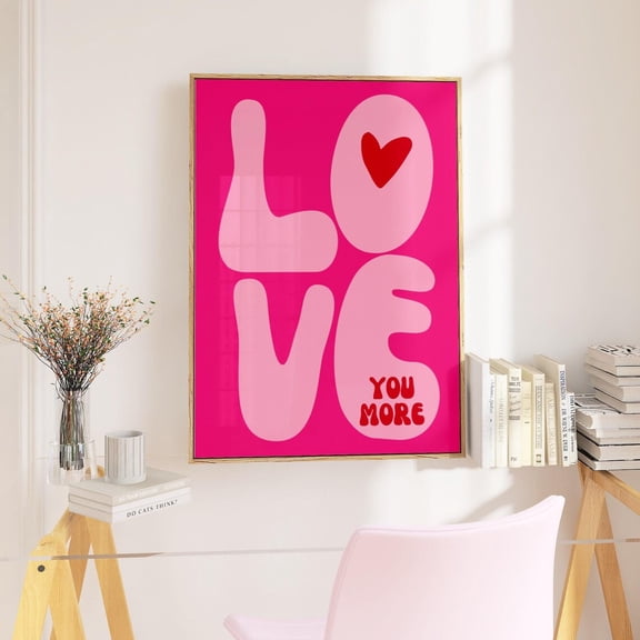 Love You More Romantic Quote Wall Art, Unframed Paper Print Size 8x12