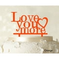 thumbnail image 1 of "Love You More Wedding Cake Topper Personalized Orange Cake Topper Color Option Available 5""-7"" Inches Wide", 1 of 1