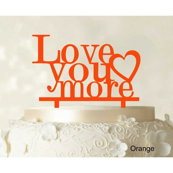 "Love You More Wedding Cake Topper Personalized Orange Cake Topper Color Option Available 5""-7"" Inches Wide"