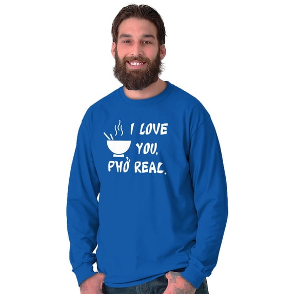 Love You Pho Real Vietnamese Food Long Sleeve TShirt Men Women Brisco Brands M